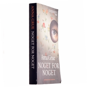 Anna Grue, Noget for noget