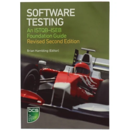 Software Testing af Brian Hambling, Peter Morgan, Angelina Samaroo, Lecturer in the Applied English Language Studies Unit Geoff Thompson, Peter Williams (Bog)