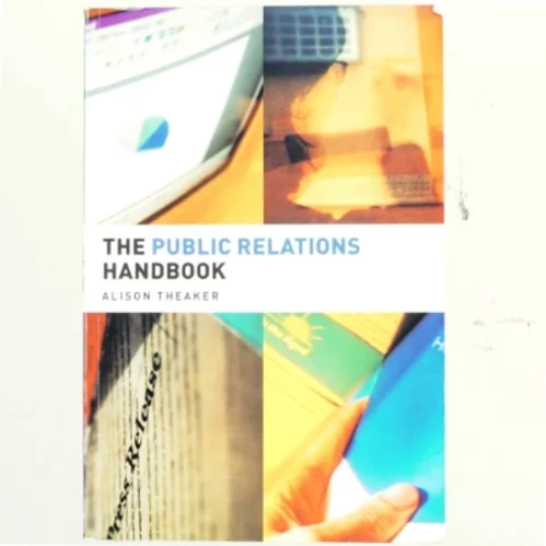 The public relations handbook af Alison Theaker (Bog)