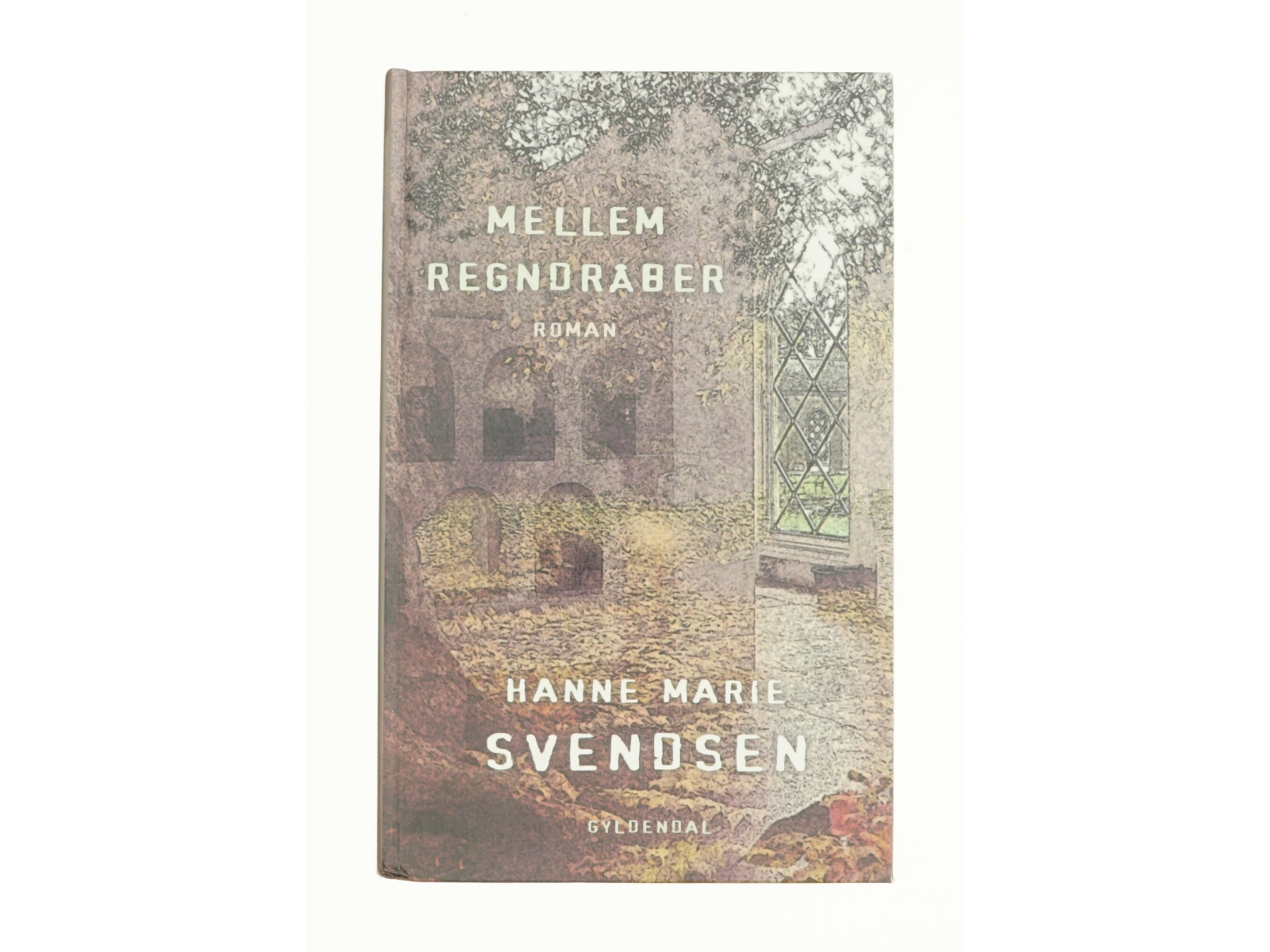 Mellem regndråber af Hanne Marie Svendsen (Bog)