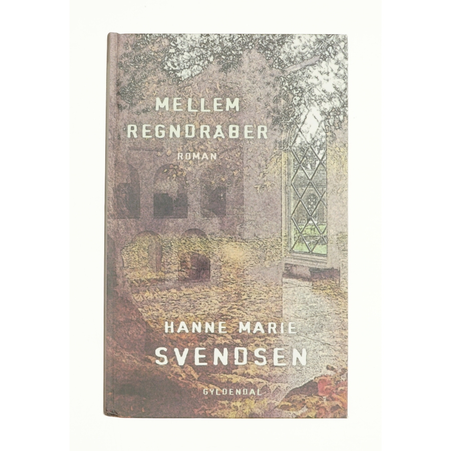 Mellem regndråber af Hanne Marie Svendsen (Bog)