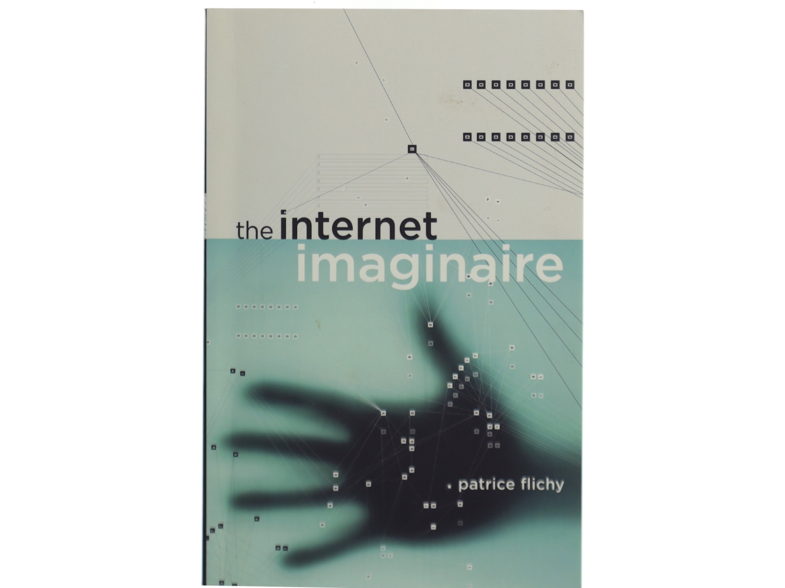 The Internet Imaginaire af Patrice Flichy (Bog)