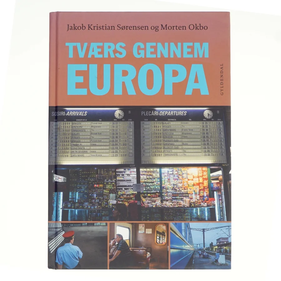 Tværs gennem Europa af Jakob Kristian Sørensen, Morten Okbo (Bog)
