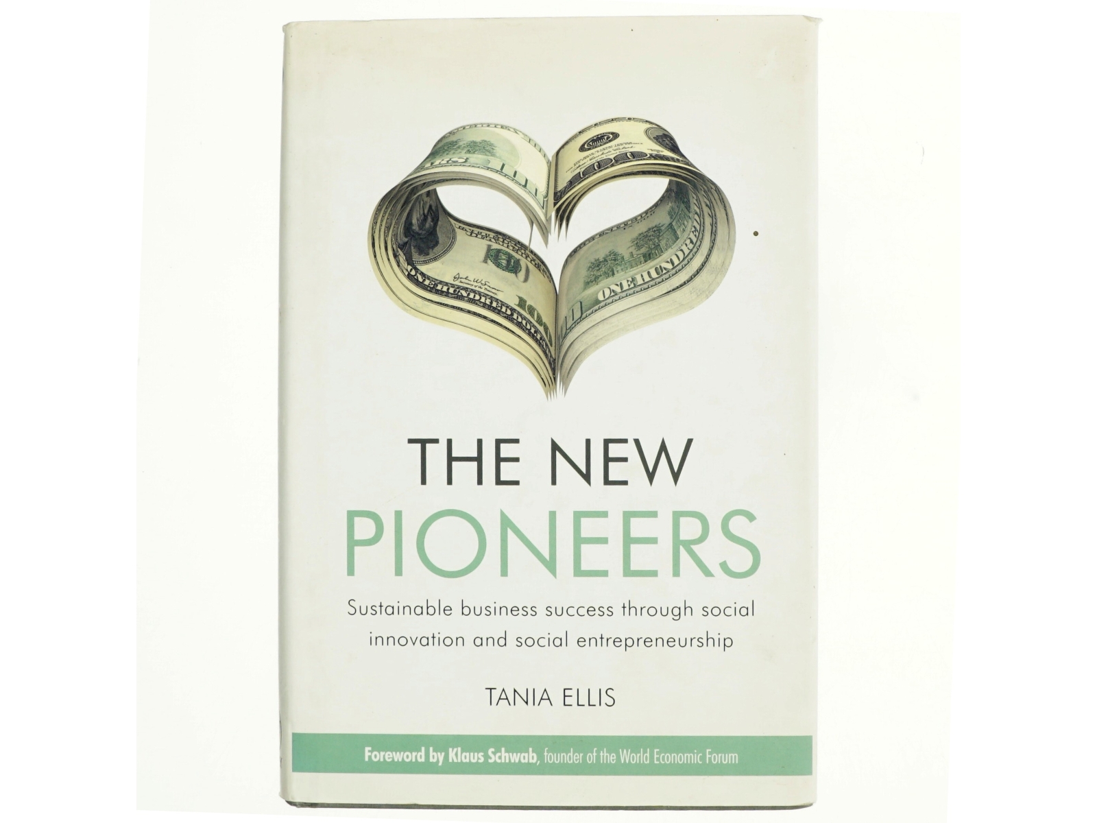 The new pioneers : sustainable business success through social innovation and social entrepreneurship af Tania Ellis (Bog)