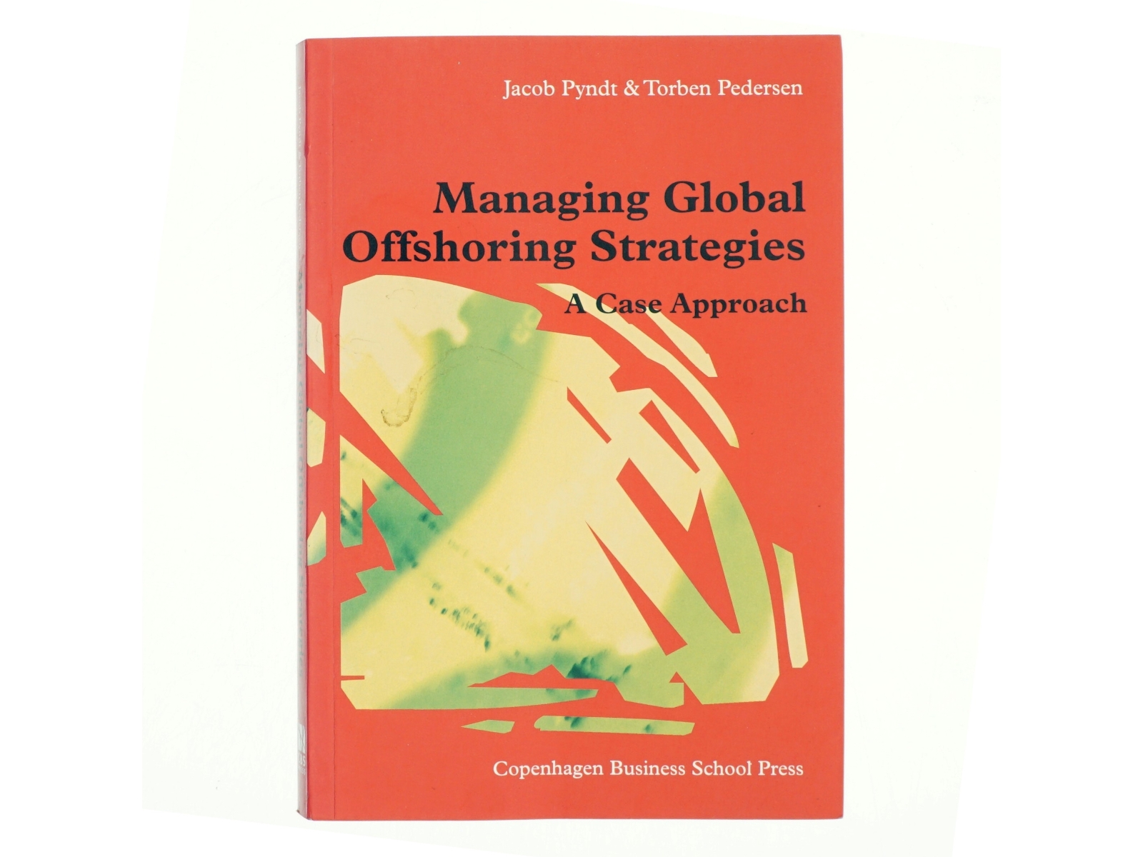 Managing global offshoring strategies : a case approach (Bog)