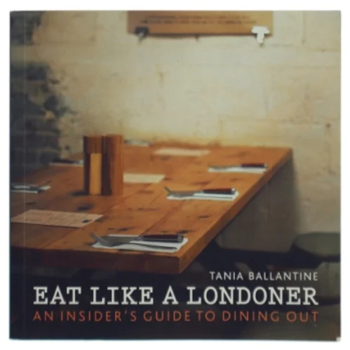 Eat Like a Londoner af Tania Ballantine (Bog)