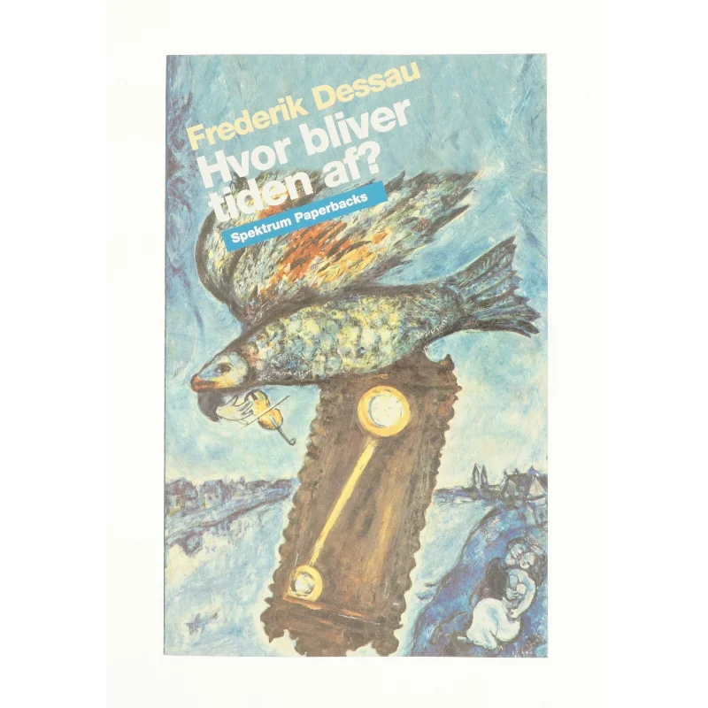 Hvor bliver tiden af? af Frederik Dessau (Bog)