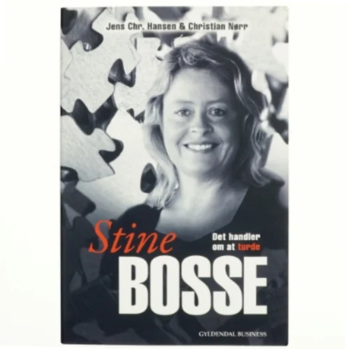 Stine Bosse : det handler om at turde af Jens Chr. Hansen (f. 1952) (Bog)