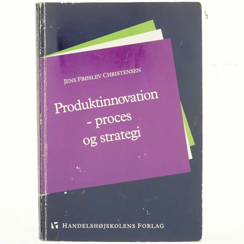 Produktinnovation : proces og strategi af Jens Frøslev Christensen (Bog)