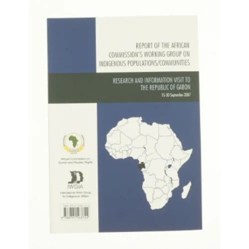 Report of the African Commission's Working Group on Indigenous Populations / Communities: Research and Information Visit to the Republic of Gabon, Sep (Bog)