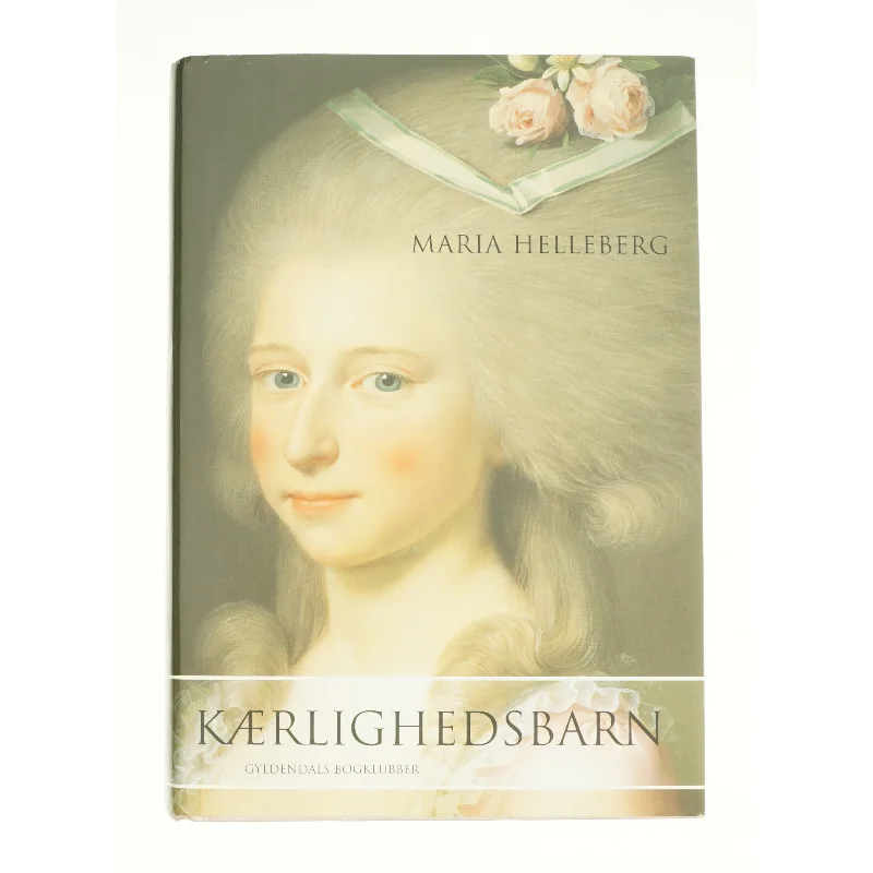 Kærlighedsbarn af Maria Helleberg
