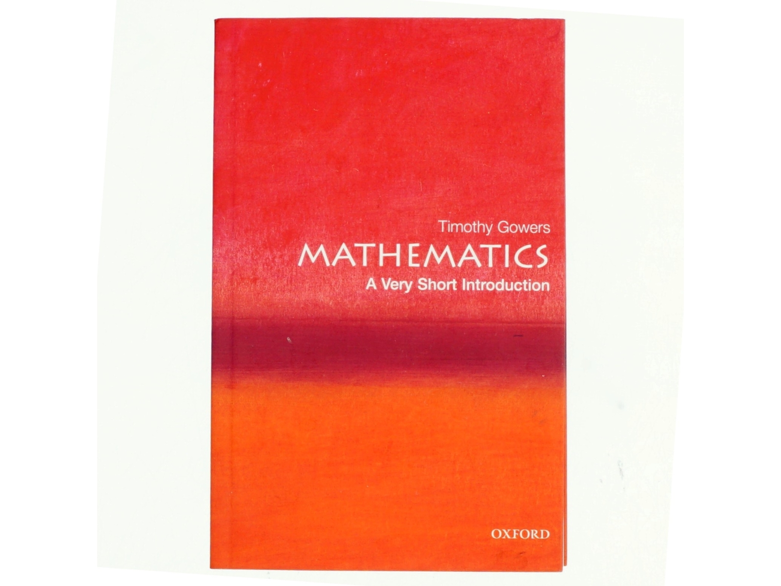 Mathematics : a very short introduction af Timothy Gowers (Bog)