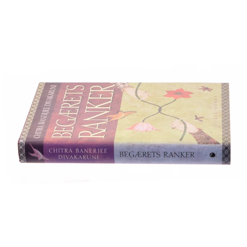 Begærets ranker af Chitra Banerjee Divakaruni (Bog)