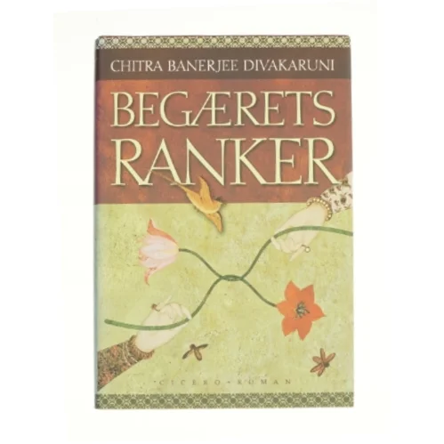 Begærets ranker af Chitra Banerjee Divakaruni (Bog)