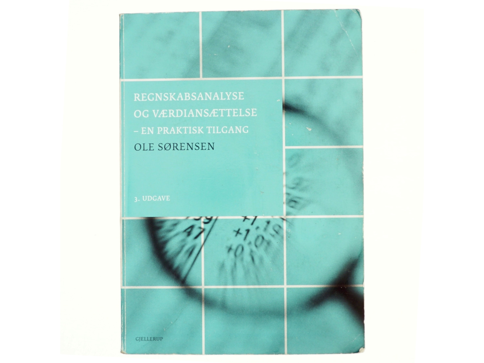 Regnskabsanalyse og værdiansættelse : en praktisk tilgang af Ole Sørensen (f. 1965) (Bog)