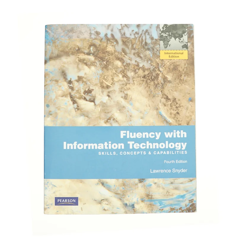 Fluency With Information Technology: Skills Concepts And Capabilities (Bog)