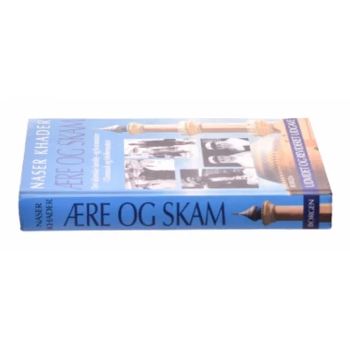 Ære og skam : det islamiske familie- og livsmønster i Danmark og Mellemøsten af Naser Khader (Bog)