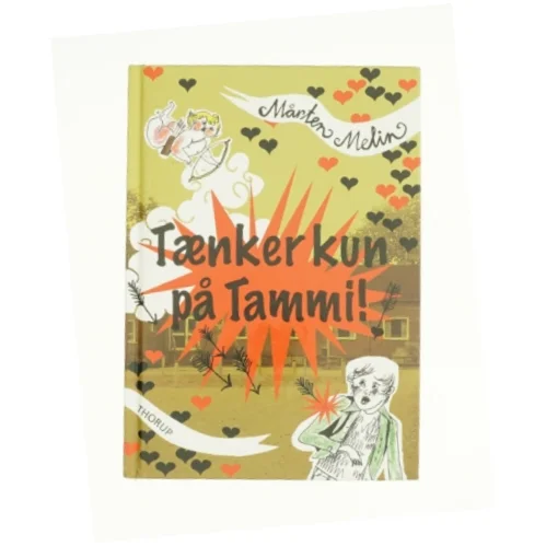 Tænker kun på Tammi! af Mårten Melin (Bog)