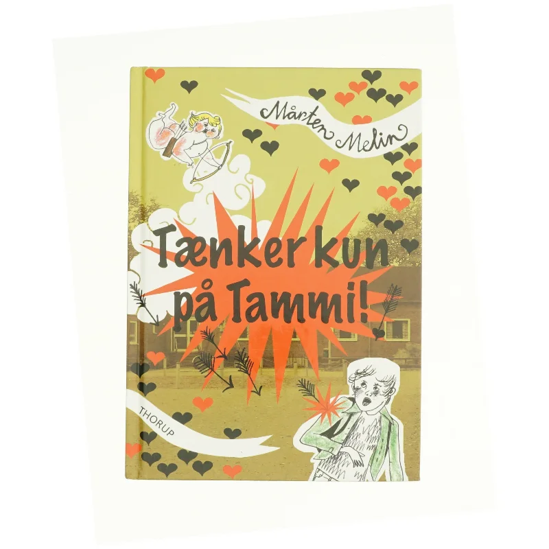 Tænker kun på Tammi! af Mårten Melin (Bog)