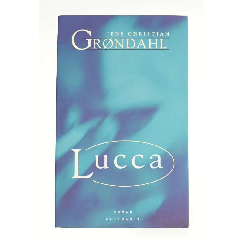 Lucca af Jens Christian Grøndahl (Bog)