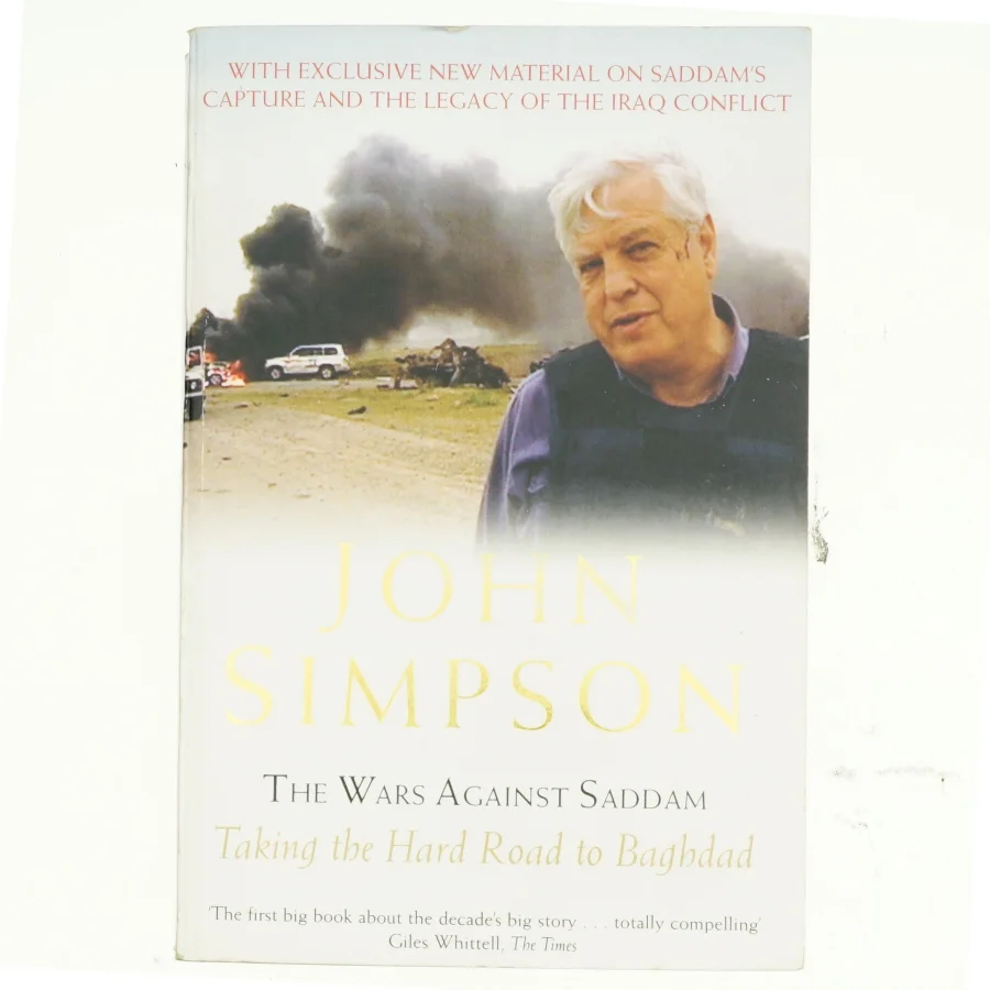 The wars against Saddam : taking the hard road to Baghdad af John Simpson (f. 1944) (Bog)