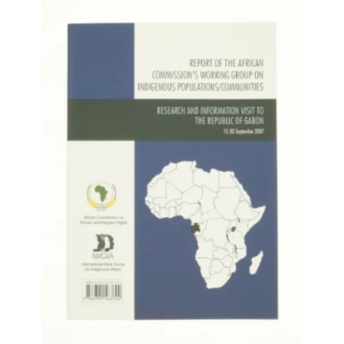 Report of the African Commission's Working Group on Indigenous Populations / Communities: Research and Information Visit to the Republic of Gabon, Sep (Bog)