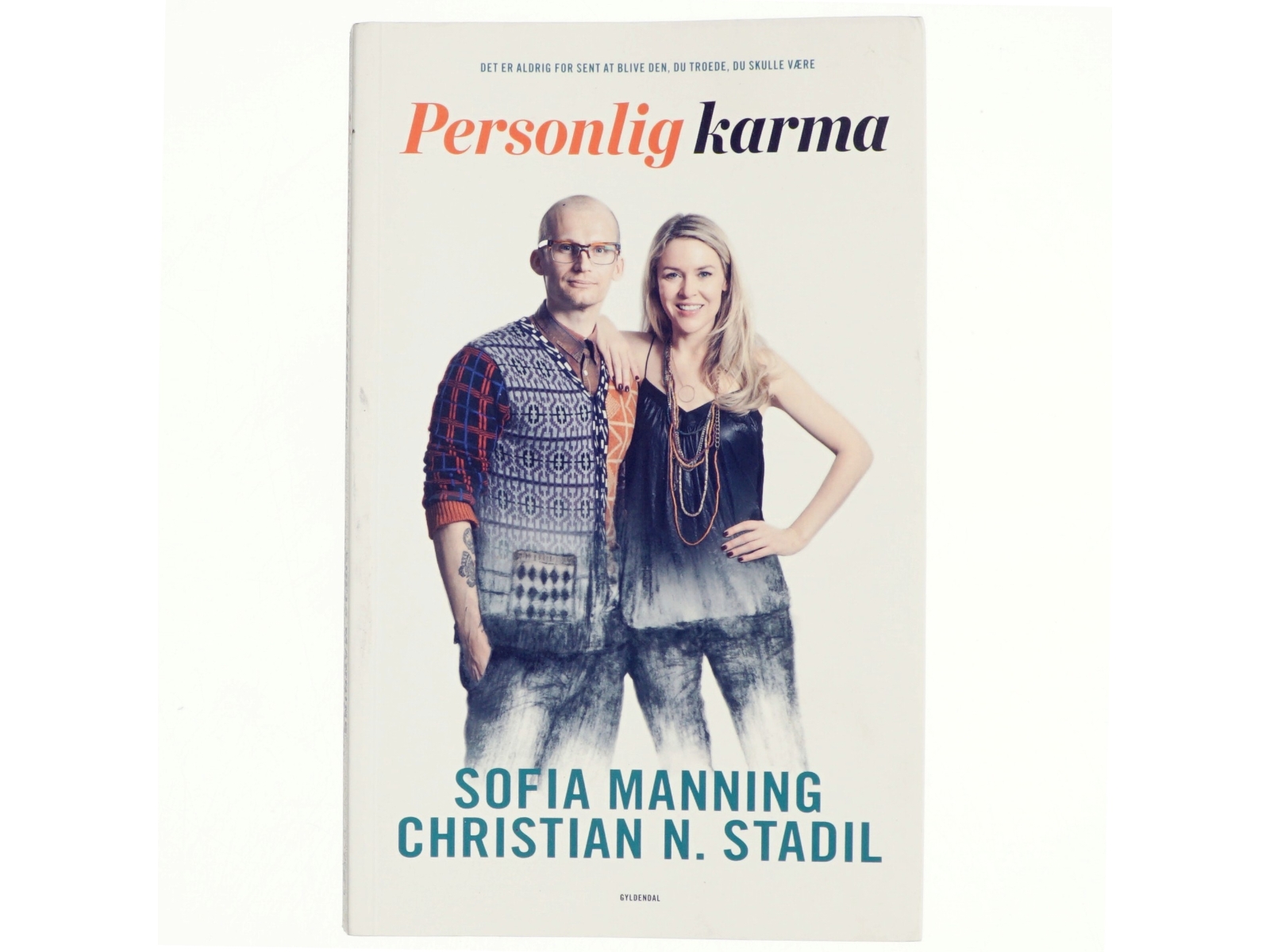 Personlig karma : det er aldrig for sent at blive den, du troede, du skulle være af Sofia Manning (Bog)