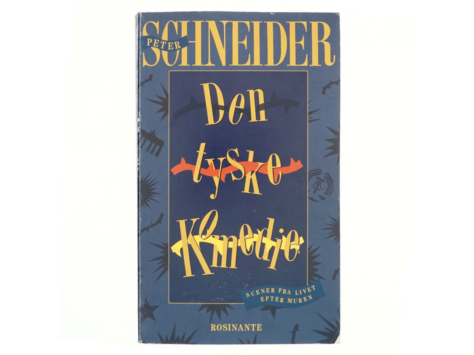 Den tyske komedie : scener fra livet efter muren af Peter Schneider (Bog)