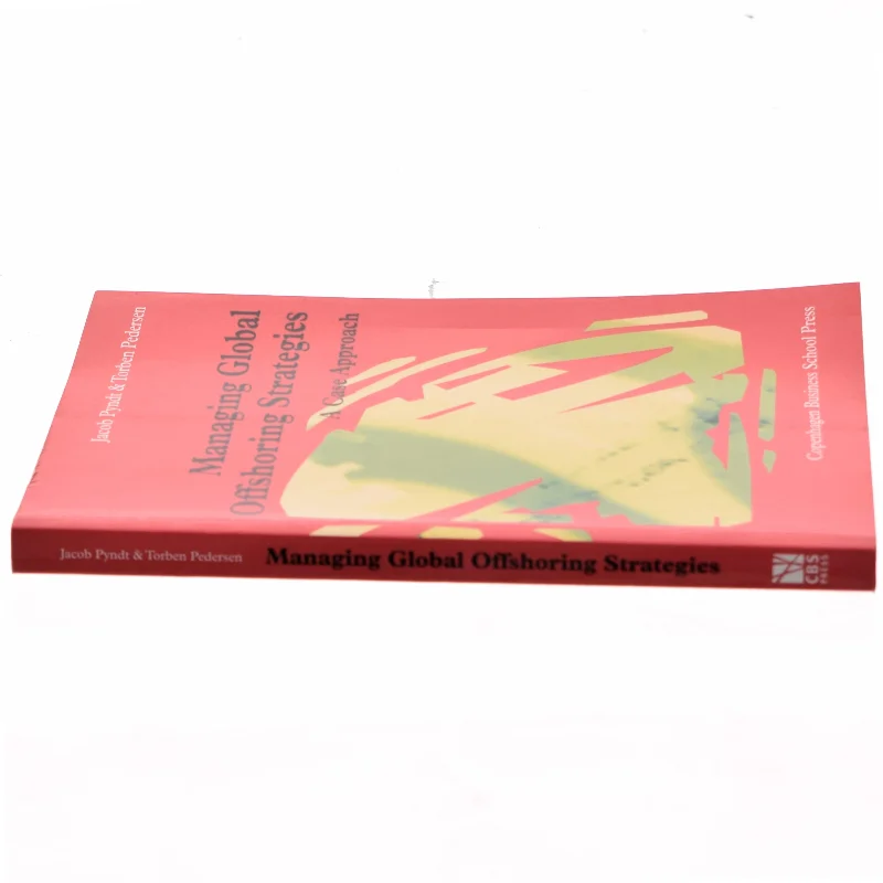 Managing global offshoring strategies : a case approach (Bog)