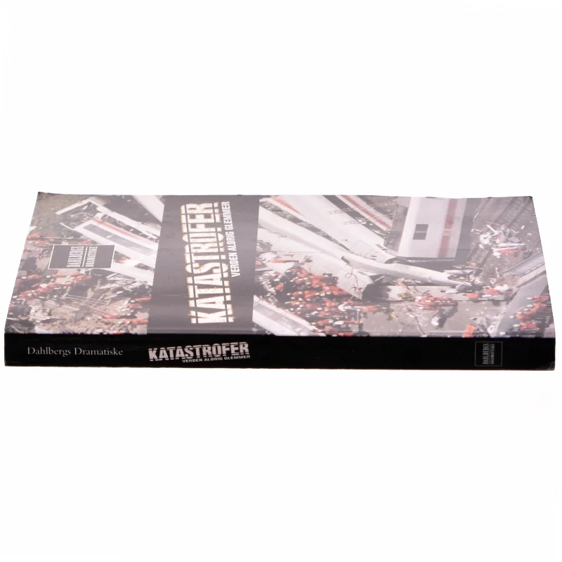 Katastrofer verden aldrig glemmer af Rasmus Dahlberg