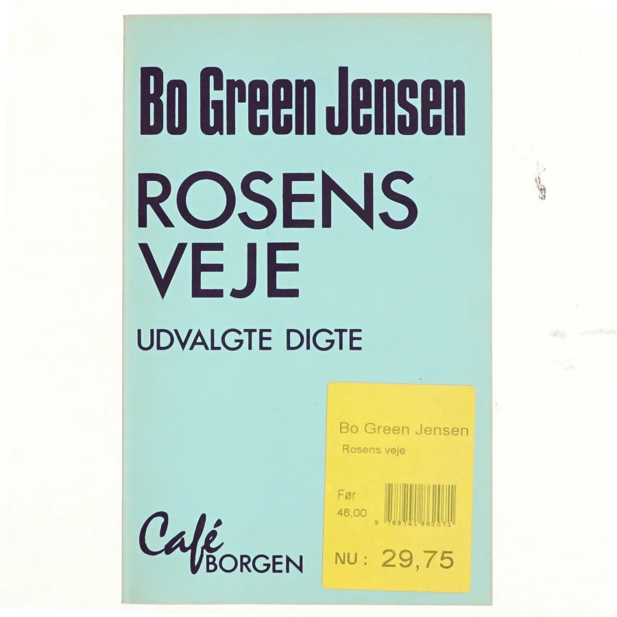 Rosens veje : udvalgte digte 1981-86 af Bo Green Jensen (Bog)
