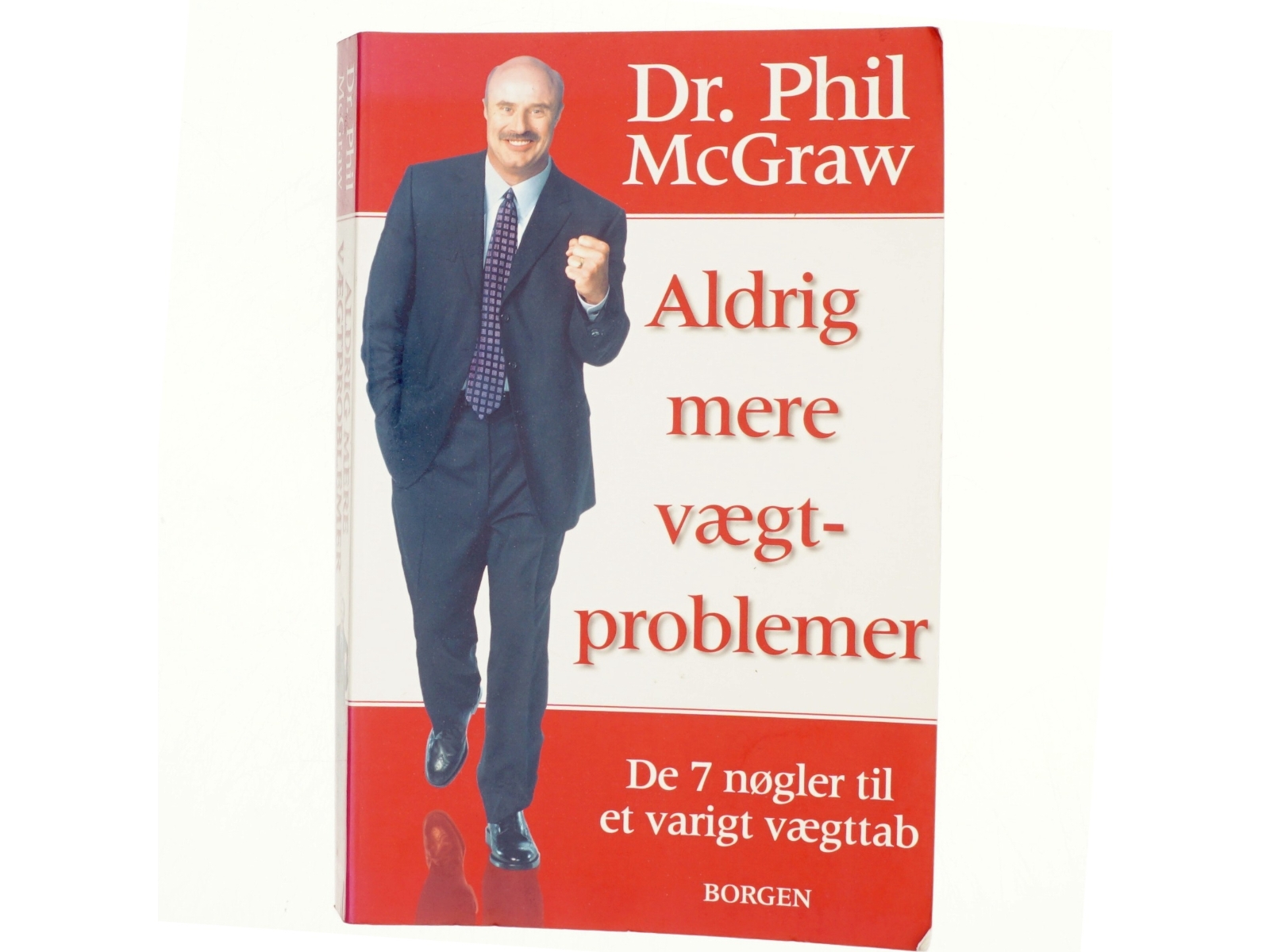 Aldrig mere vægtproblemer : de 7 nøgler til et varigt vægttab af Phillip C. McGraw (Bog)