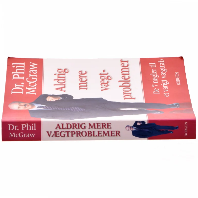 Aldrig mere vægtproblemer : de 7 nøgler til et varigt vægttab af Phillip C. McGraw (Bog)