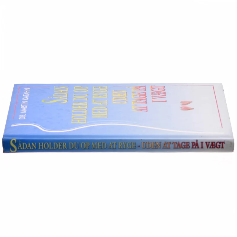 Sådan holder du op med at ryge - uden at tage på i vægt af Martin Katahn (Bog)