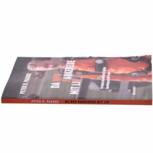 Da HPV parkerede mit liv : en læges personlige og faglige beretning om HPV-kræft af Peter B. Paaske (Bog)