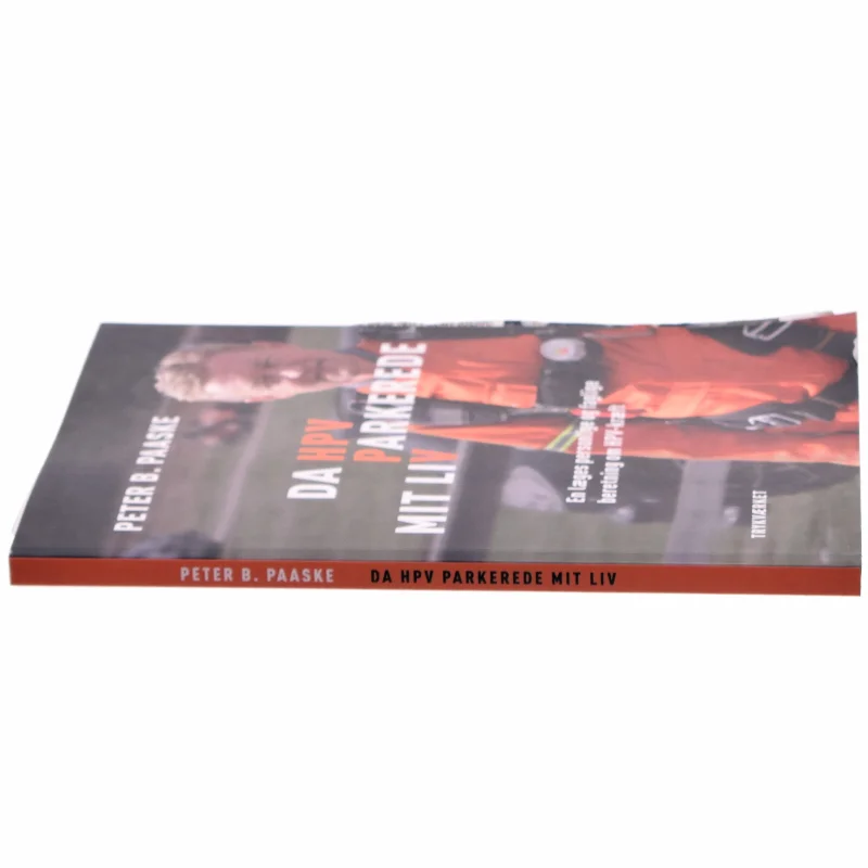 Da HPV parkerede mit liv : en læges personlige og faglige beretning om HPV-kræft af Peter B. Paaske (Bog)