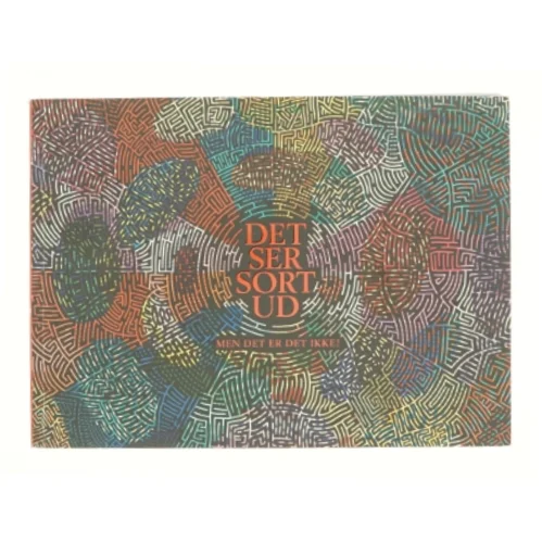 Det ser sort ud : men det er det ikke! af Danielle Munk Borg Epp Svendsen (Bog)