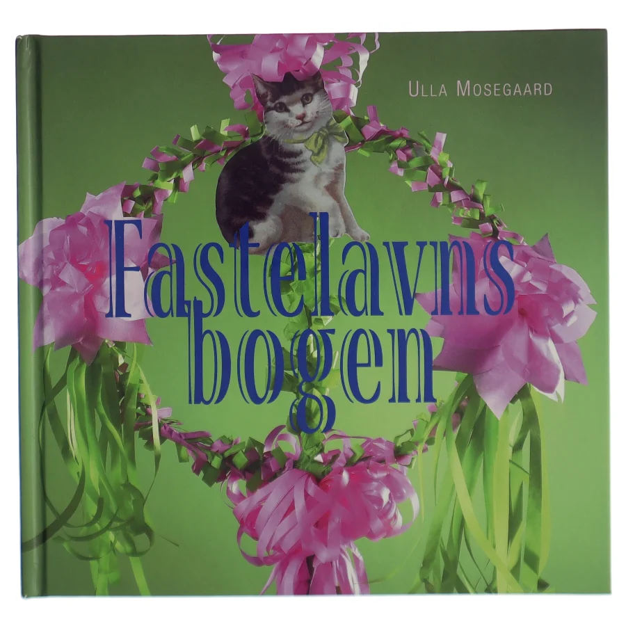 Fastelavnsbogen af Ulla Mosegaard (Bog)