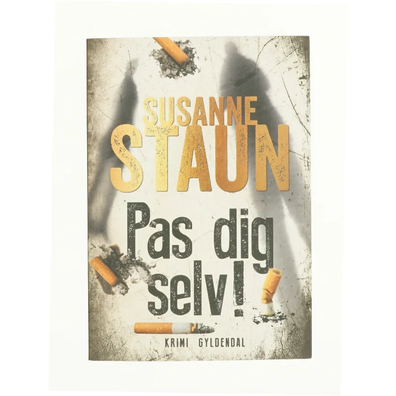 Pas dig selv! : krimi af Susanne Staun (Bog)