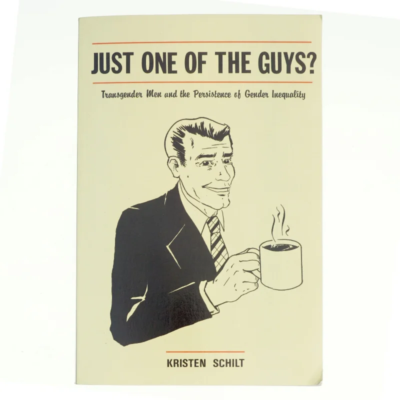 Just One of the Guys? af Kristen Schilt (Bog)