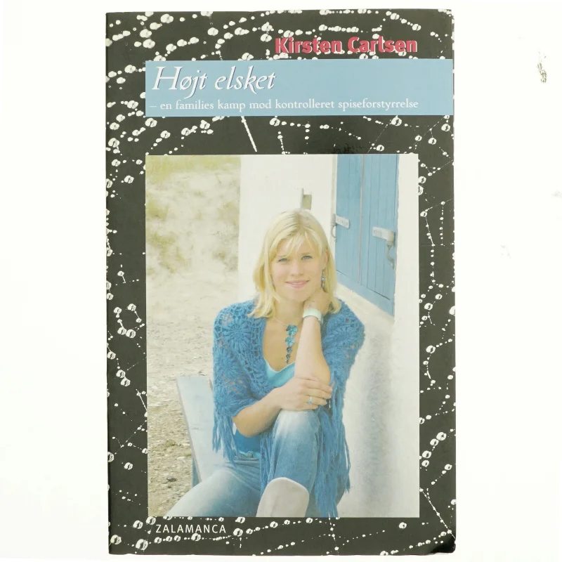 Højt elsket : en families kamp mod kontrolleret spiseforstyrrelse af Kirsten Carlsen (f. 1988) (Bog)