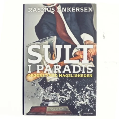 Sult i paradis : opgøret med mageligheden af Rasmus Ankersen (Bog)
