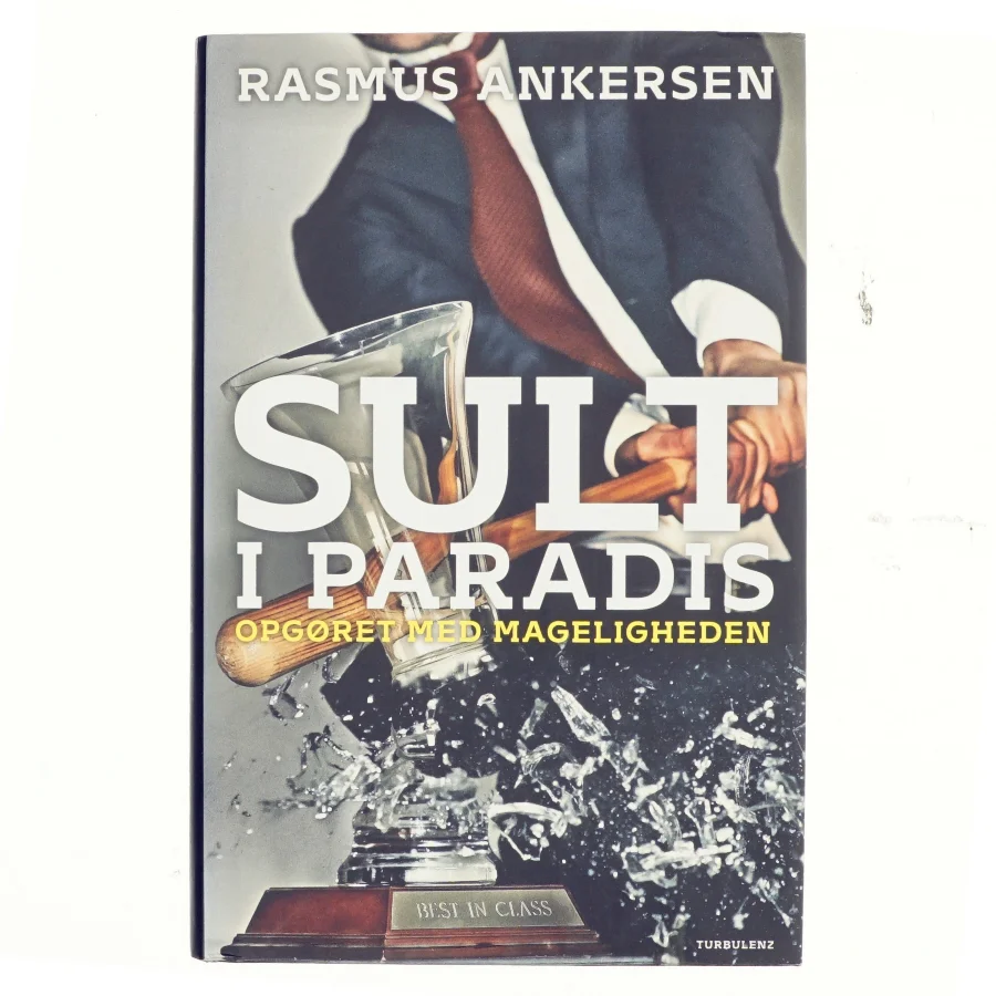 Sult i paradis : opgøret med mageligheden af Rasmus Ankersen (Bog)