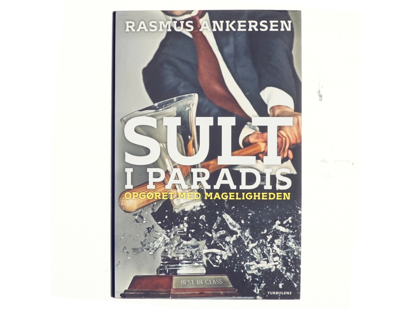 Sult i paradis : opgøret med mageligheden af Rasmus Ankersen (Bog)