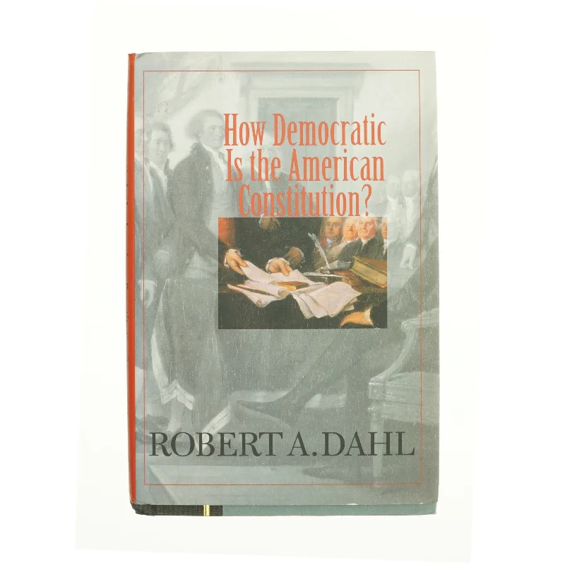 How Democratic Is the American Constitution? af Robert A. Dahl (Bog)