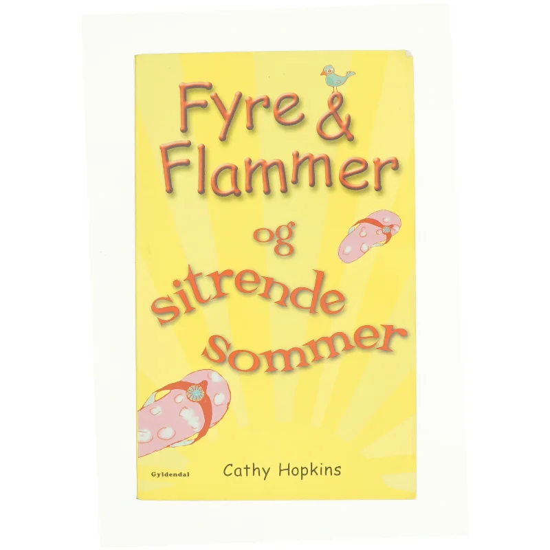 Fyre & flammer og sitrende sommer af Cathy Hopkins (Bog)