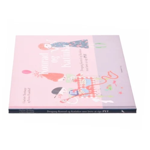 Konrad og Katinka - dengang Konrad og Katinkas mor lærte at sige pyt af Betina Hundebøll, Charlotte Thorhauge (Bog)