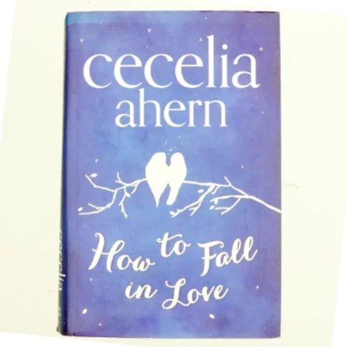 How to fall in love af Cecelia Ahern (Bog)