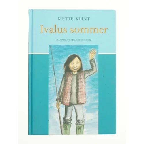 Ivalus sommer af Mette Klint (Bog)