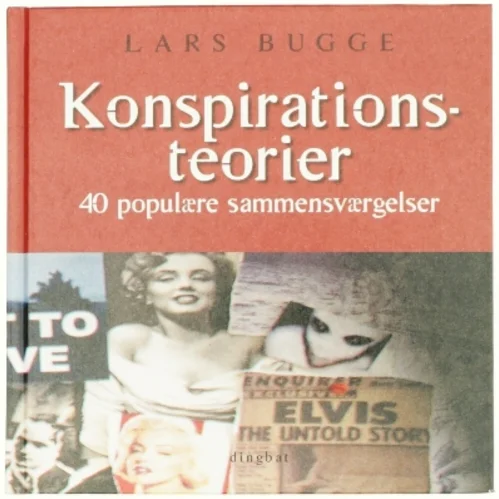 Konspirationsteorier : 40 populære sammensværgelser af Lars Bugge (Bog)